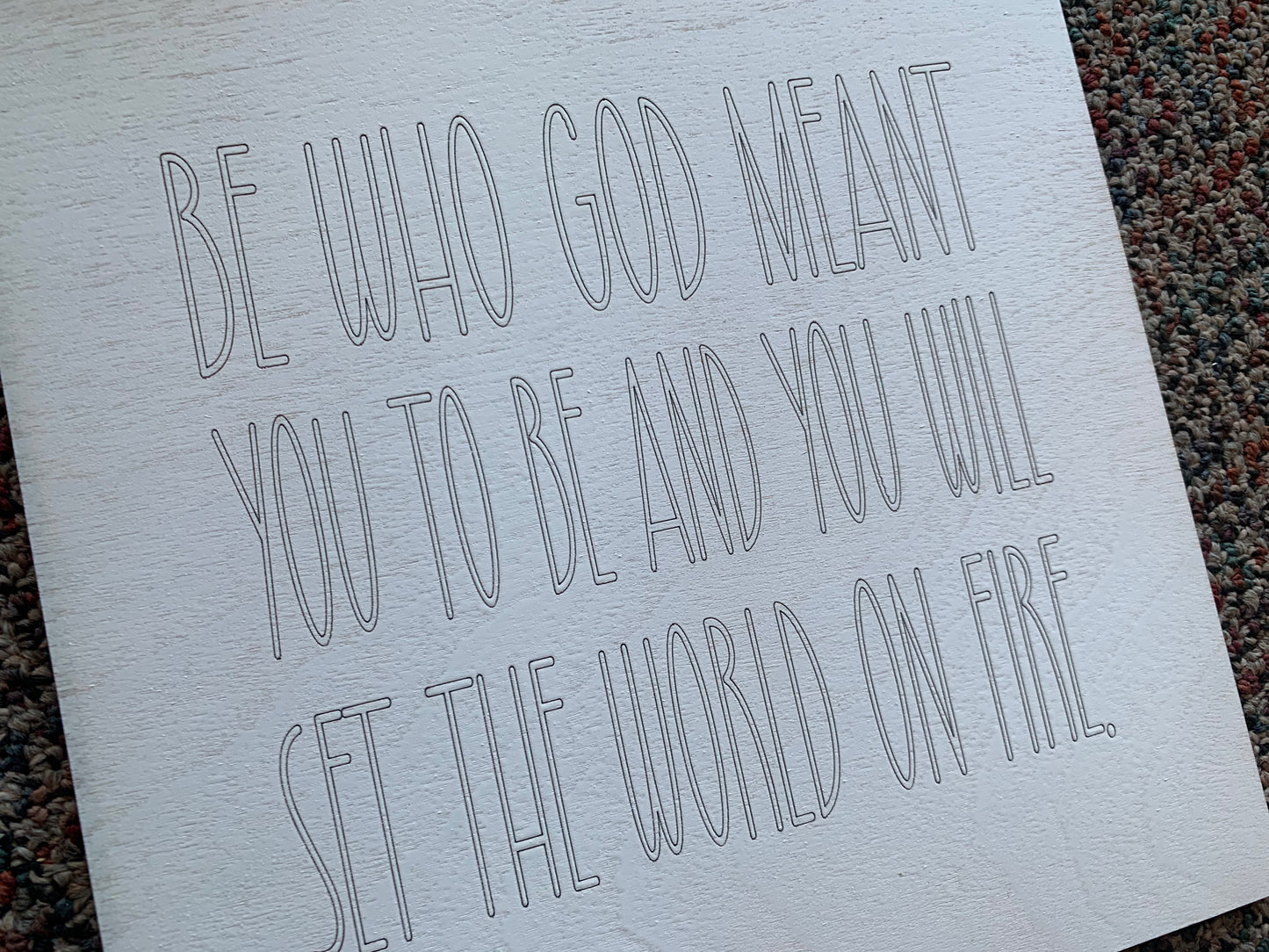 Always Be Yourself: Set the World on Fire 10" Layered Wood Sign