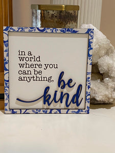 Layered Sign: In A World Where you Can Be Anything Be Kind SVG Laser Ready File Glowforge