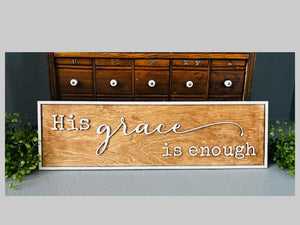 His Grace is Enough SVG Religious Shelf Sitter Laser Ready SVG