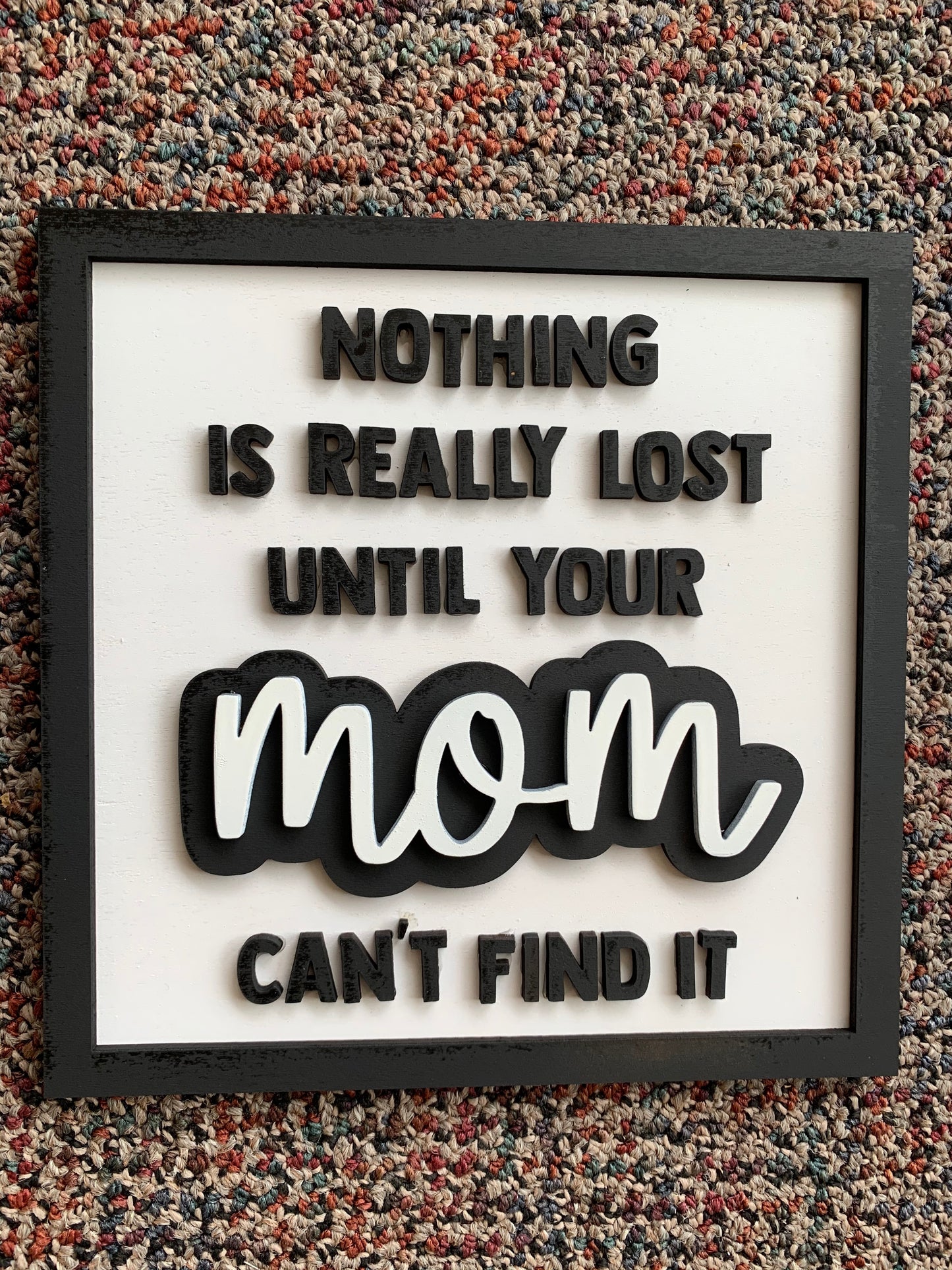 Layered Words Mini SIgns: Nothing is Ever Lost Until Your Mom Can't Find It