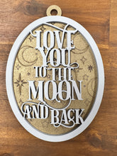 Load image into Gallery viewer, Ornament SVG File Glowforge Ready Laser: Love you to the Moon and Back