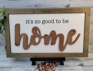 Layered Sign: It's so good to be HOME RECTANGLE SVG Laser Ready File Glowforge
