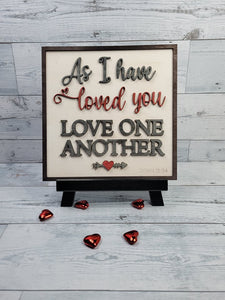 Layered Sign: As I have loved you, love on another John 13: 34 SVG Laser Ready File