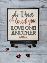 Load image into Gallery viewer, Layered Sign: As I have loved you, love on another John 13: 34 SVG Laser Ready File