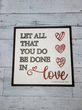 Load image into Gallery viewer, Layered Sign: Let all you do be done in Love 1 Corinthians SVG Laser Ready File