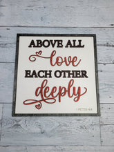 Load image into Gallery viewer, Layered Sign:Above all Love Deeply 1 Peter 4:8 SVG Laser Ready File