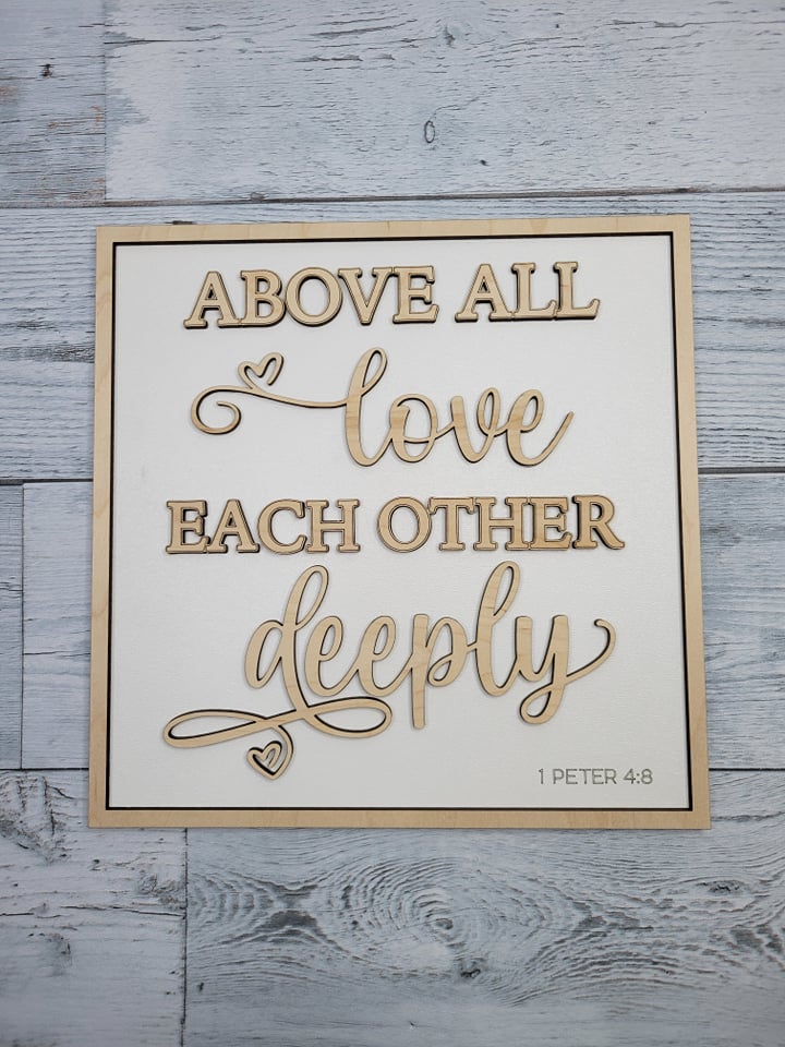 Layered Sign:Above all Love Deeply 1 Peter 4:8 SVG Laser Ready File