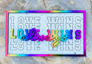 Layered Sign Love (always) Wins SVG Laser Ready File Glowforge