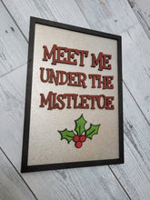 Load image into Gallery viewer, Meet Me Under the Mistletoe Laser Cut SVG File Holiday Christmas Winter Fun Home Decor