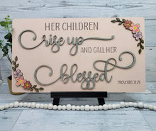 Load image into Gallery viewer, Laser Cut Wood Wall Decor: Her Children Rise Up and Call Her Blessed Proverbs 31:28