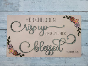 Laser Cut Wood Wall Decor: Her Children Rise Up and Call Her Blessed Proverbs 31:28