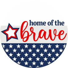 Load image into Gallery viewer, Home of the Brave Door Hanger