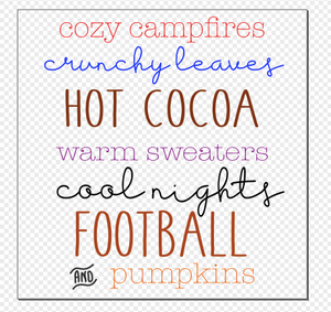 Cozy Campfires, Warm Sweaters, Pumpkins, Football, Hot Cocoa