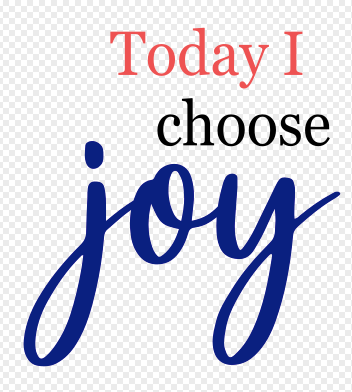 TodayI Choose Joy