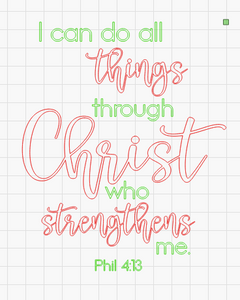 SVG Digital File: I can do all things through Christ who strengthens me LASER ready