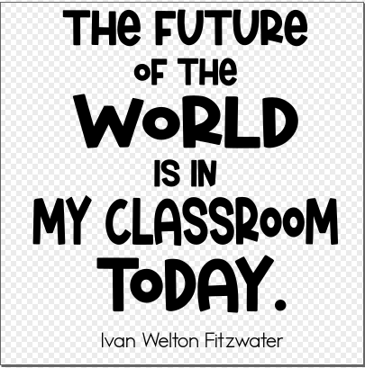 SVG DIgital File: The Future of the World is in my Classroom Today