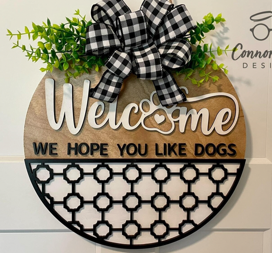 Welcome-We Hope You Like Dogs Door Hanger