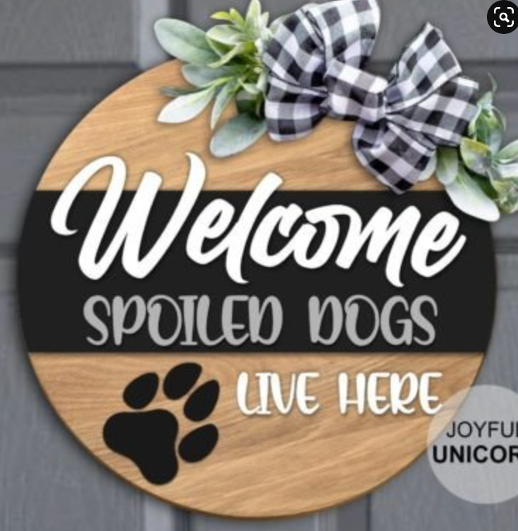 Welcome Spoiled Dogs Live Here Door Hanger
