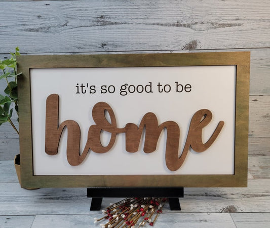 Layered Sign: It's so good to be HOME RECTANGLE SVG Laser Ready File Glowforge
