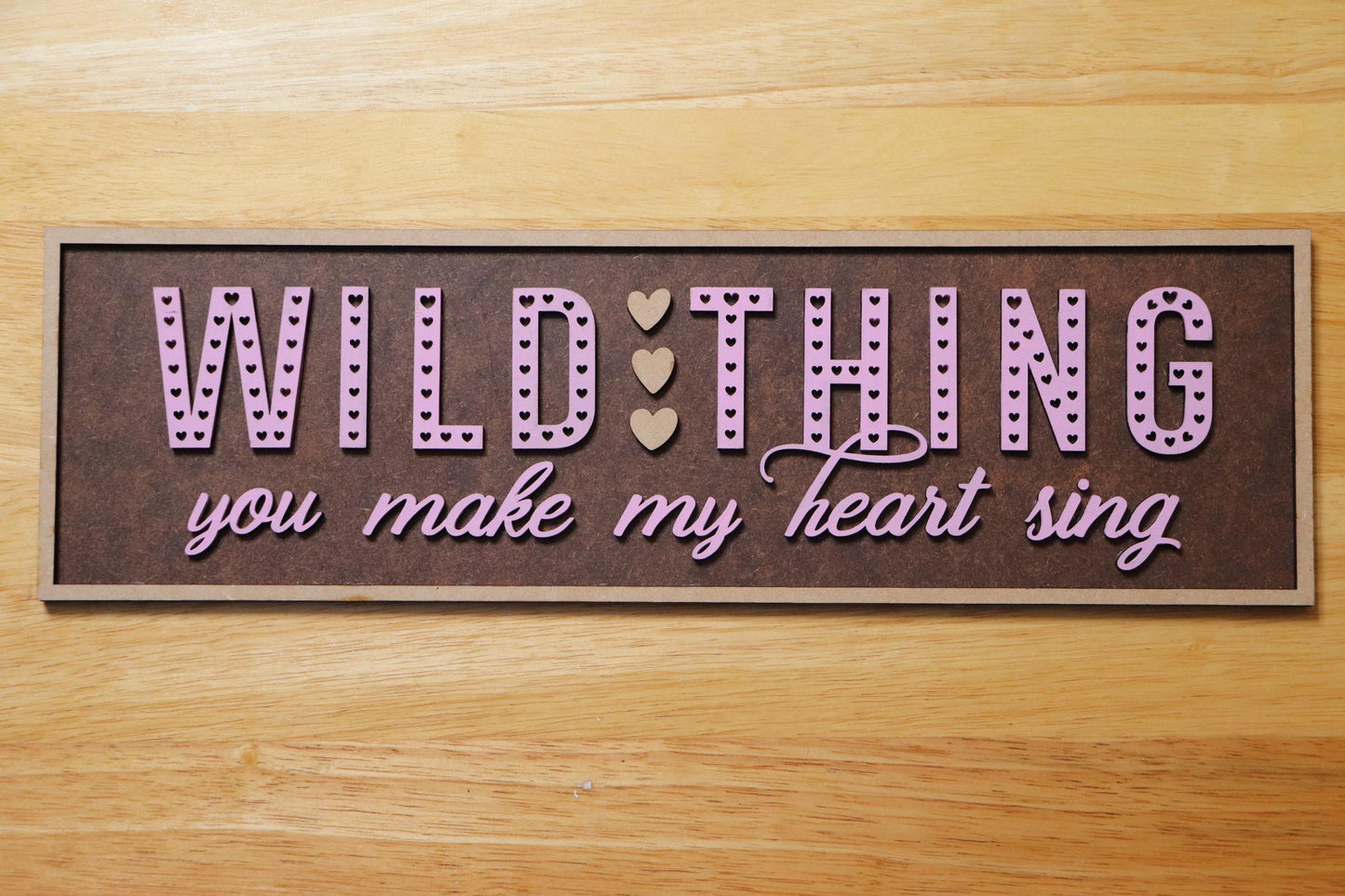 Layered Sign: Wild Thing You Make My Heart Sing SVG File Laser Glowforge