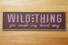 Load image into Gallery viewer, Layered Sign: Wild Thing You Make My Heart Sing SVG File Laser Glowforge