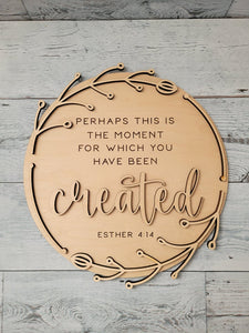 Perhaps This is the Moment for which You Were Created Esther 4:14 SVG Laser Ready File